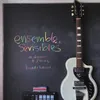 About Ensemble, sensibles Song