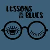 About Lessons in the Blues Song