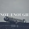 About Not Enough Song