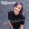 About Good Intentions Song