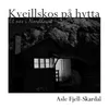 About Kveillskos på hytta Song