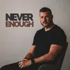 About Never Enough Song