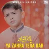 Ya Zahra Tera Dar