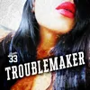 About Troublemaker Song