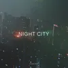 About Night City Song