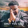 About Only You God Song