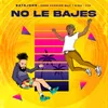 About No Le Bajes Song