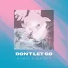 About Don't Let Go Song