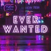 About Ever Wanted Song