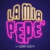 About LA MIA PEPÈ (feat. Gerry Scotti) Song