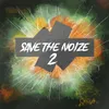 Save the Noize 2