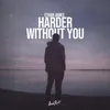 Harder Without You