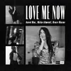 About Love Me Now Song