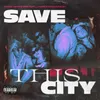 About Save This City Song