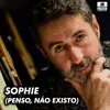 Sophie (Penso, Não Existo)