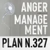 About Anger Management Plan N.327 Song