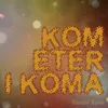 About Kometer i Koma Song