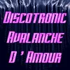 About Avalanche D´amour Song