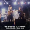 Te Deseo a Morir En Vivo