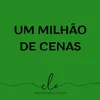 Um Milhão de Cenas