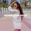 Never Look Back