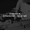 About Somebody Told Me Song