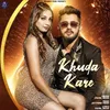 About Khuda Kare Song