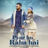 About Pyar Ho Raha Hai Song