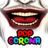 About Pop Corona (Radio Edit) Song