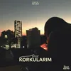 About Korkularım Song