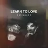 Learn to Love