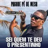 About Pagode Pé de Mesa: Sei Quem Te Deu o Presentinho Song