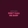 Don't Call Me Baby