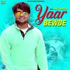 About Yaar Bewde Song