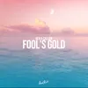 About Fool's Gold Song