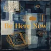 About Be Here Now (feat. Susan Tedeschi and Derek Trucks) Song