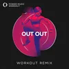 OUT OUT Extended Workout Remix 128 BPM