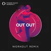 OUT OUT Workout Remix 128 BPM