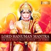 About Lord hanuman Mantra - Om Han Hanumate Namah - 108 Times Song