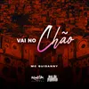 About Vai No Chão Song
