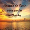 About Canción de Junio para Cantar en Octubre Song