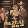 El Mezcal Que No Pedí