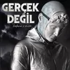 About Gerçek Değil Song