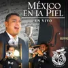 About México en la Piel En Vivo Song