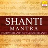Shanti Mantra - Om Dyo Shanti Antariksh Shanti