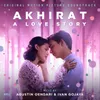 Akhirat: A Love Story Suite (From "Akhirat: A Love Story")
