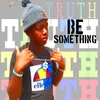 Be Something