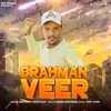 About Brahman Veer Song