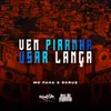 About Vem Piranha Usar Lança Song