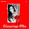About Unwrap Me Song